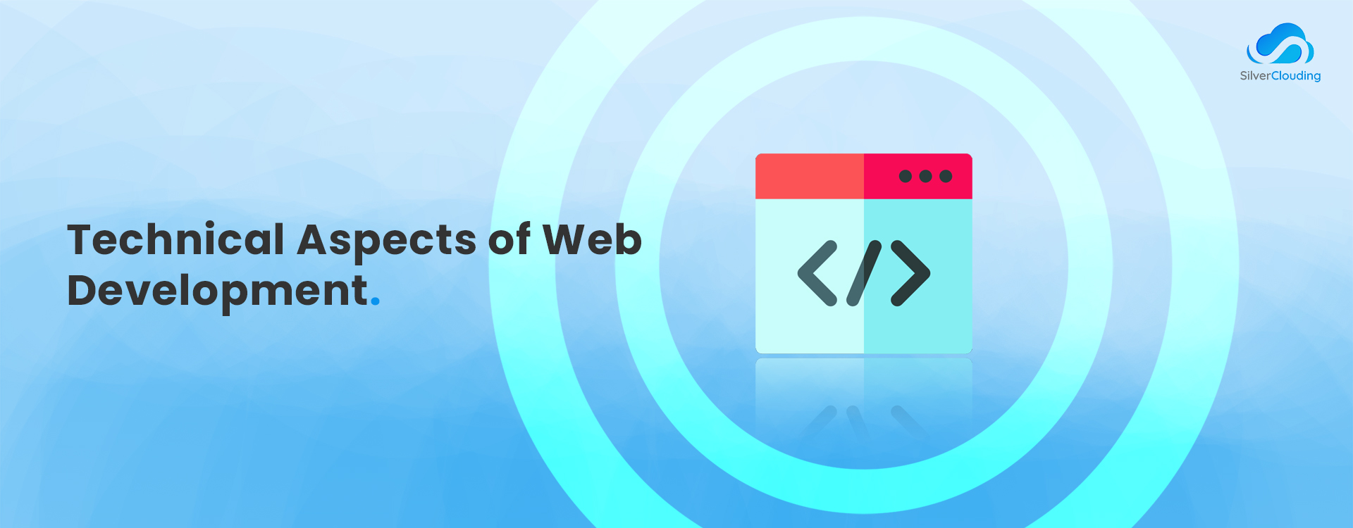 Technical Aspects of Web Development<span style="color: #086EED;">.</span>